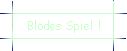 Bldes Spiel !