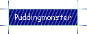 Puddingmonster