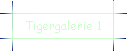 Tigergalerie 1