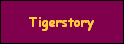 Tigerstory